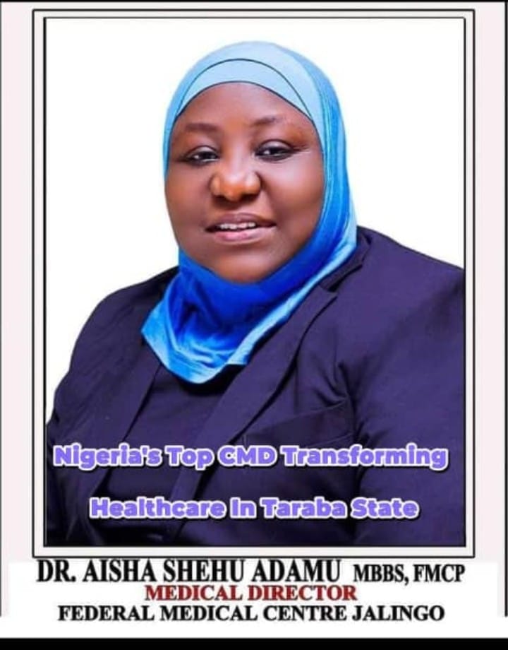 DR. AISHA SHEHU ADAMU: NIGERIA’S TOP CMD TRANSFORMING HEALTHCARE IN&nbsp;TARABA