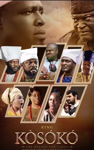 ‘KING KOSOKO: THE BATTLE FOR LAGOS’ SET FOR AUGUST 28 CINEMA&nbsp;RELEASE