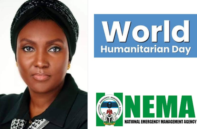 WORLD HUMANITARIAN DAY: NEMA URGES NIGERIANS TO ACT FOR HUMANITY